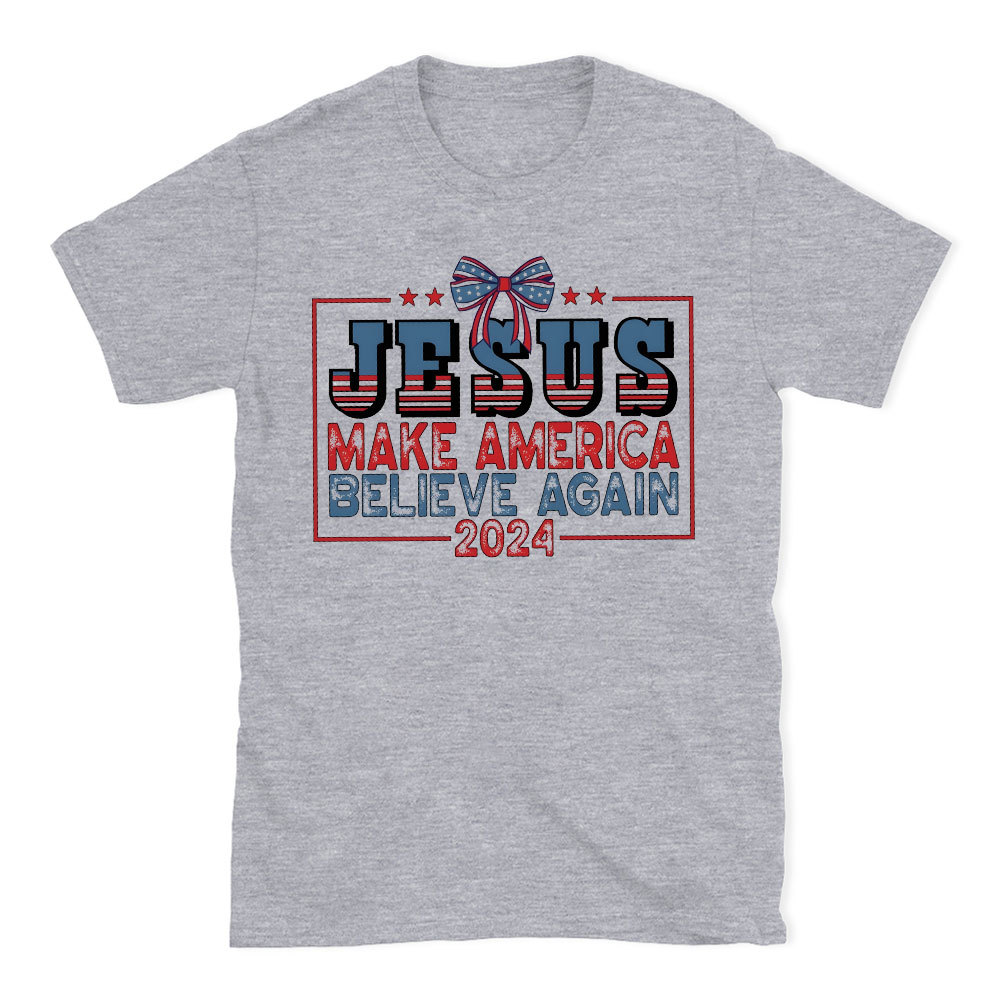 Jesus Make Believe Again Christian T-Shirt
