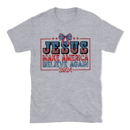 Jesus Make Believe Again Christian T-Shirt