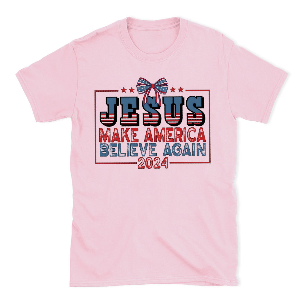 Jesus Make Believe Again Christian T-Shirt