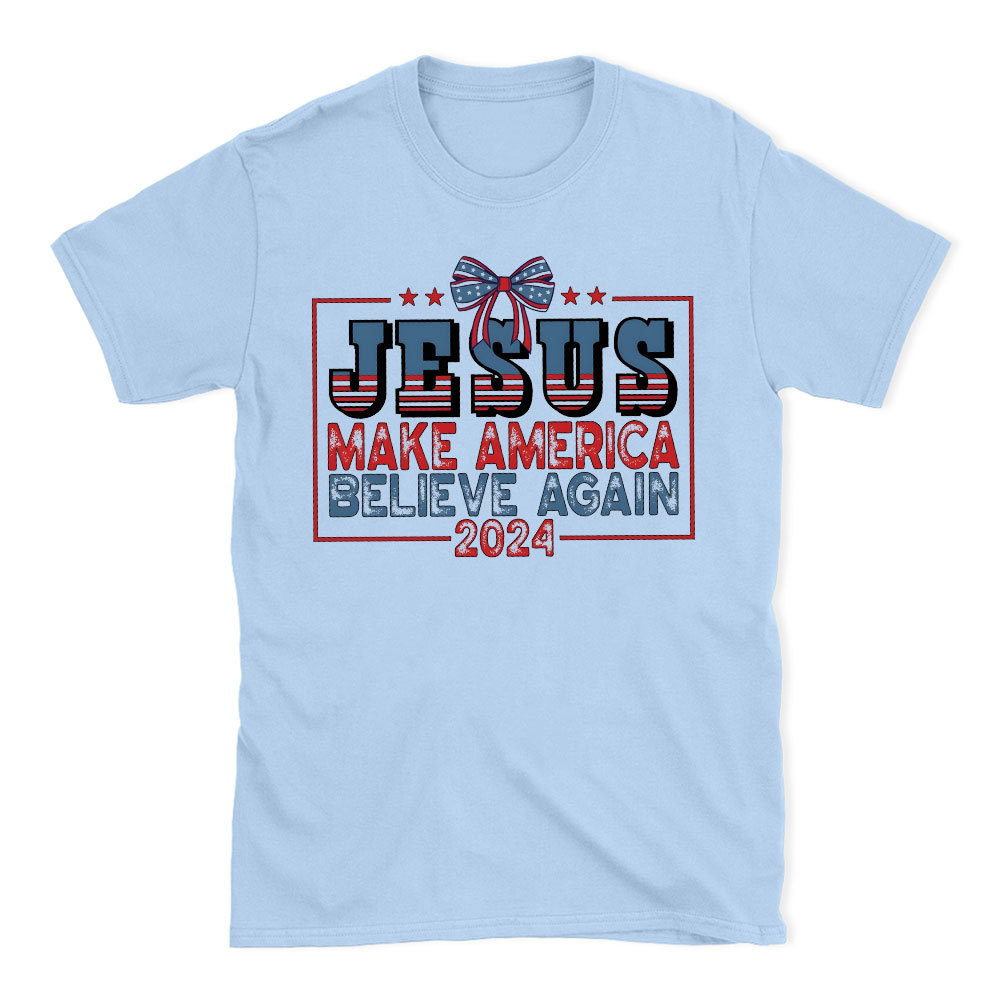 Jesus Make Believe Again Christian T-Shirt