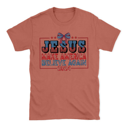 Jesus Make Believe Again Christian T-Shirt