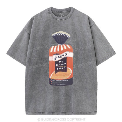 Jesus My Daily Bread Christian Washed T-Shirt