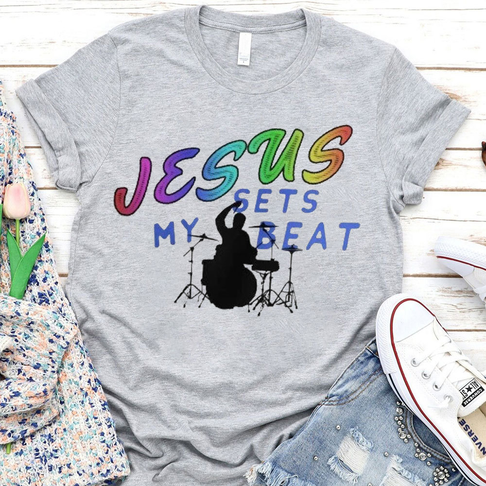 Jesus My Sets Beat Christian T-Shirt