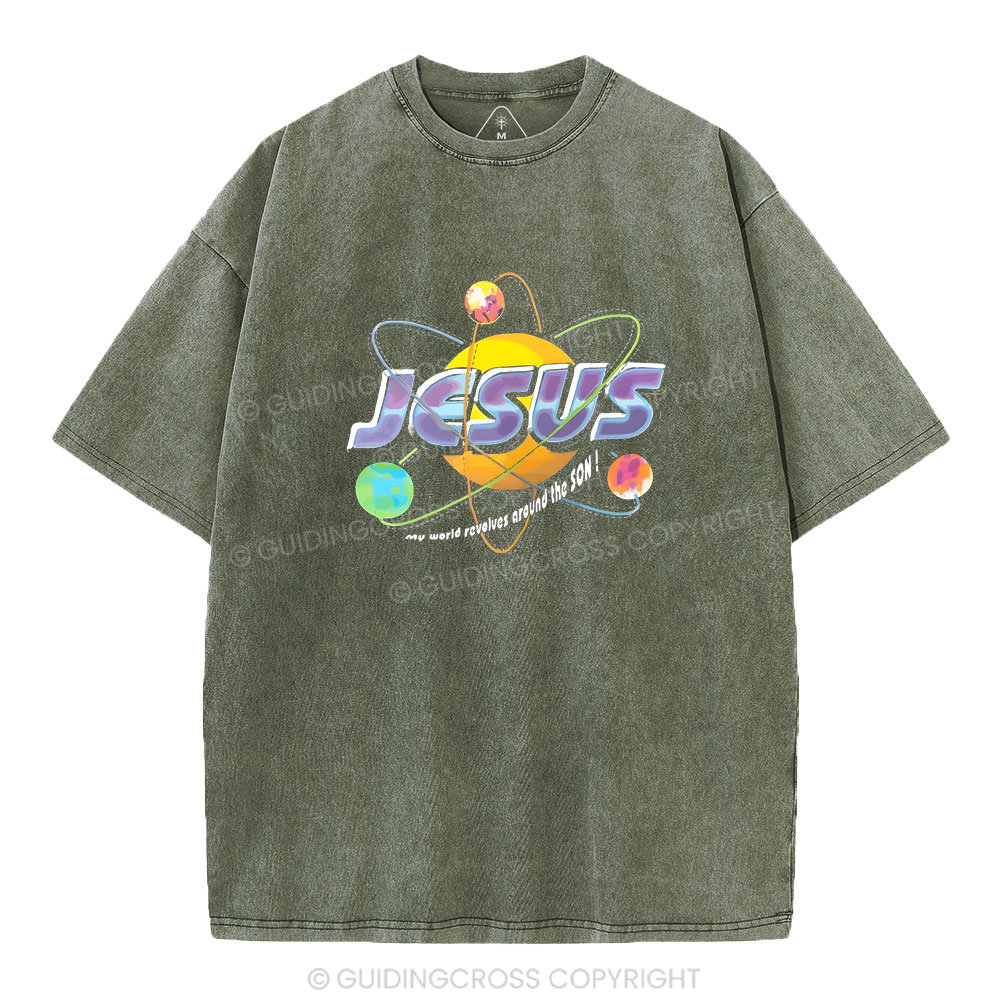 Jesus My World Revovles Around The Son Christian Washed T-Shirt