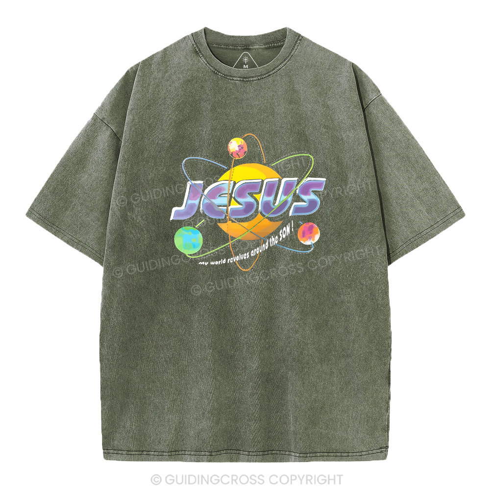 Jesus My World Revovles Around The Son Christian Washed T-Shirt