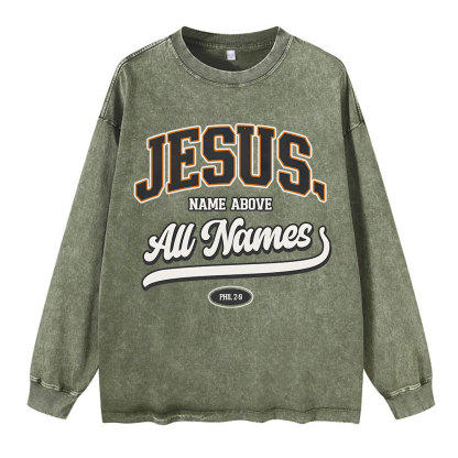 Jesus Name Above All Names Washed Long Sleeve T-Shirt