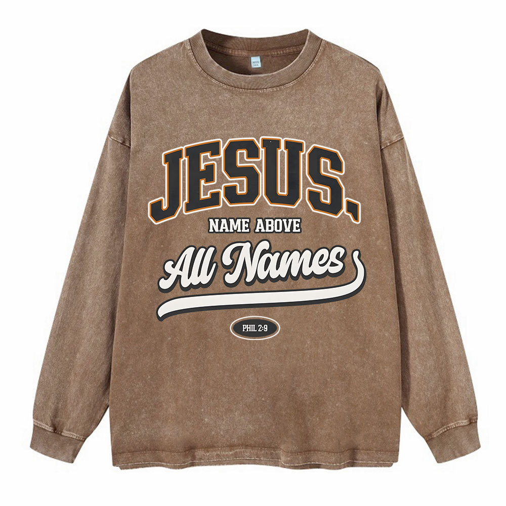 Jesus Name Above All Names Washed Long Sleeve T-Shirt