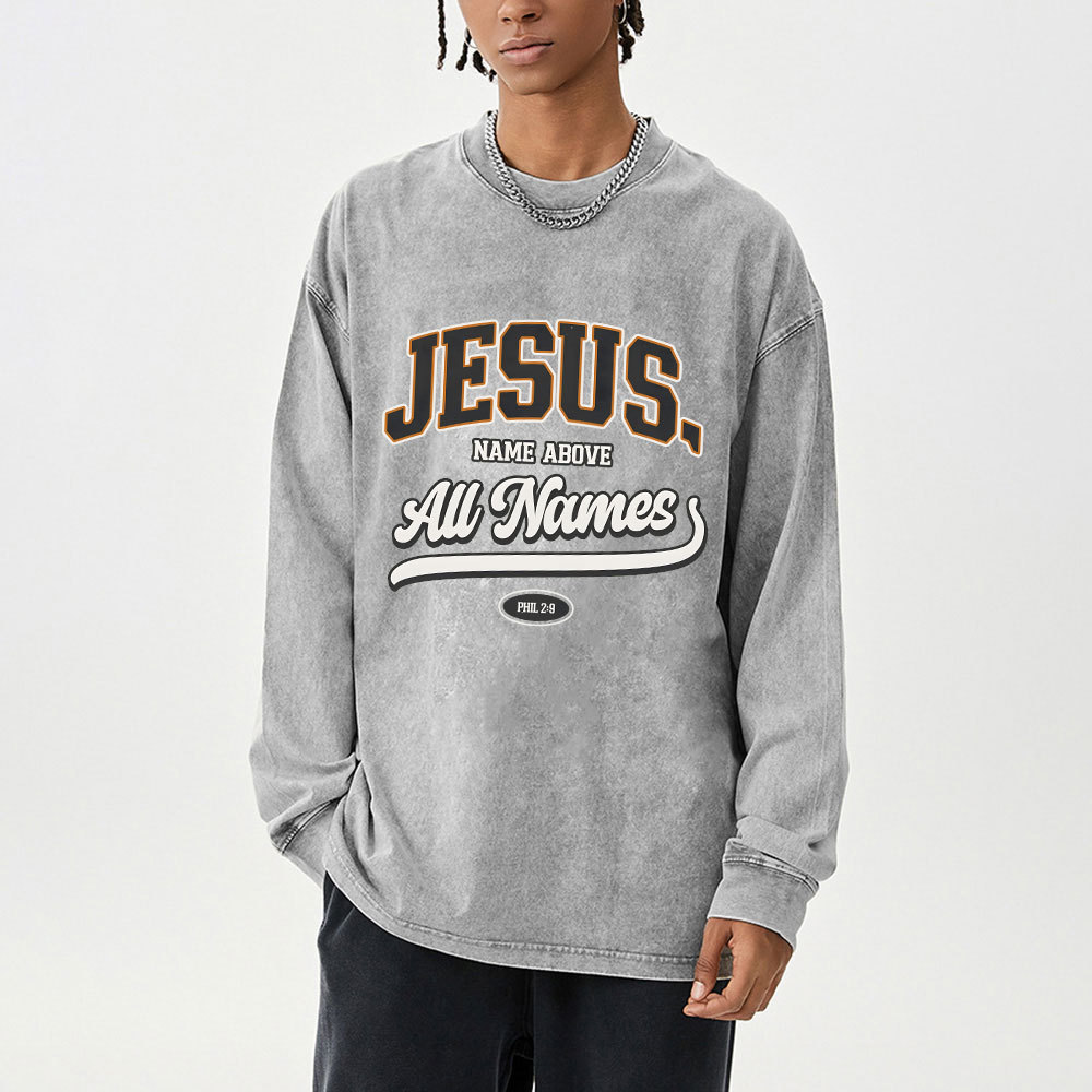 Jesus Name Above All Names Washed Long Sleeve T-Shirt