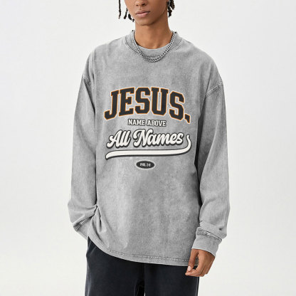 Jesus Name Above All Names Washed Long Sleeve T-Shirt