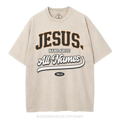 Jesus Name Above All Names Christian Washed T-Shirt