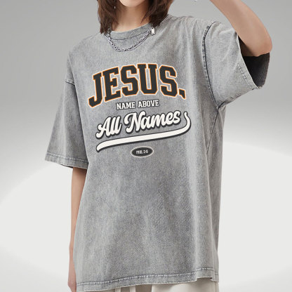 Jesus Name Above All Names Christian Washed T-Shirt