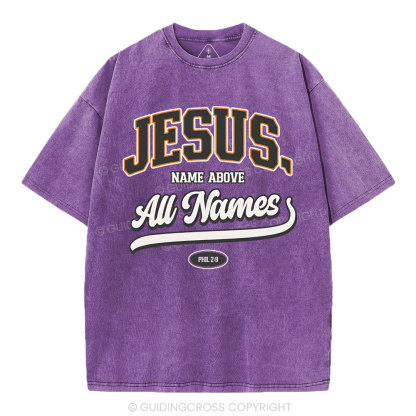 Jesus Name Above All Names Christian Washed T-Shirt