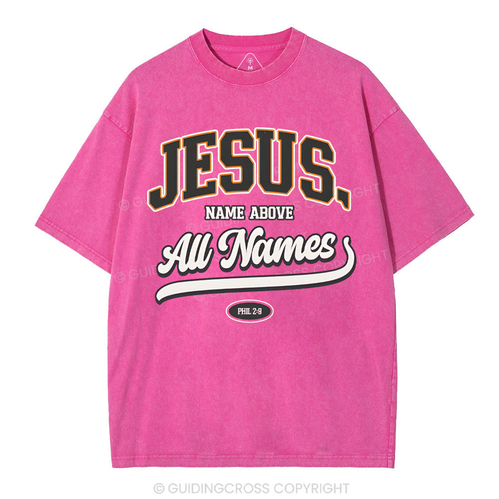 Jesus Name Above All Names Christian Washed T-Shirt