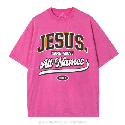 Jesus Name Above All Names Christian Washed T-Shirt