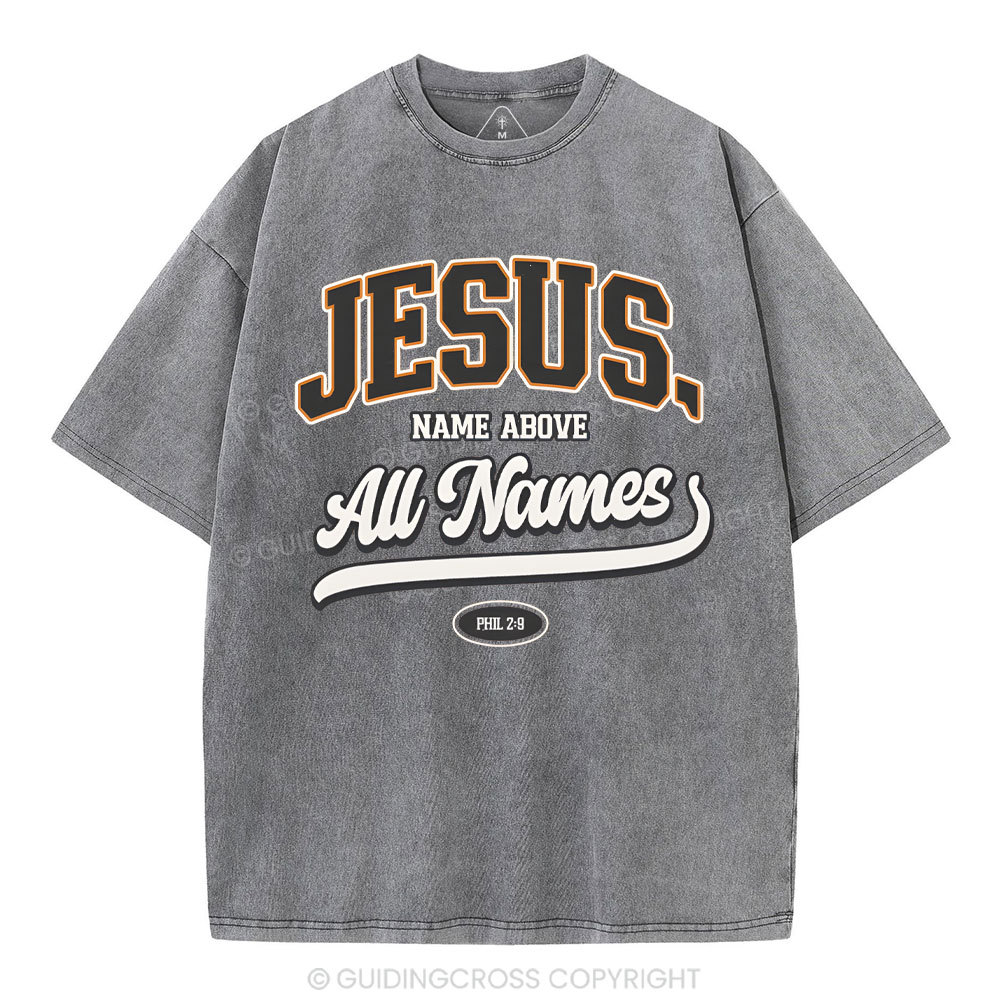 Jesus Name Above All Names Christian Washed T-Shirt