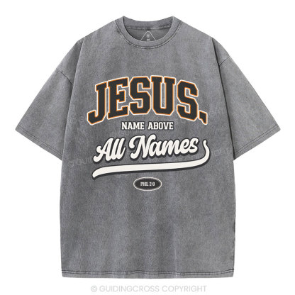 Jesus Name Above All Names Christian Washed T-Shirt