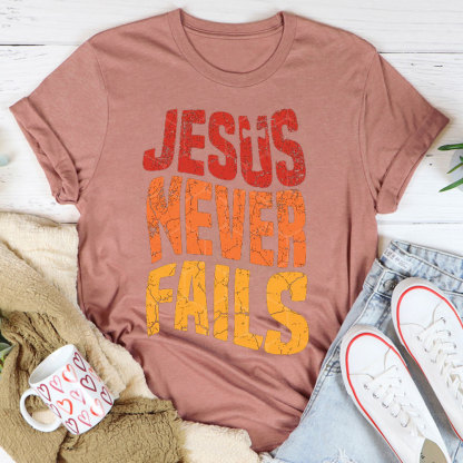 Jesus Never Fails Christian T-Shirt