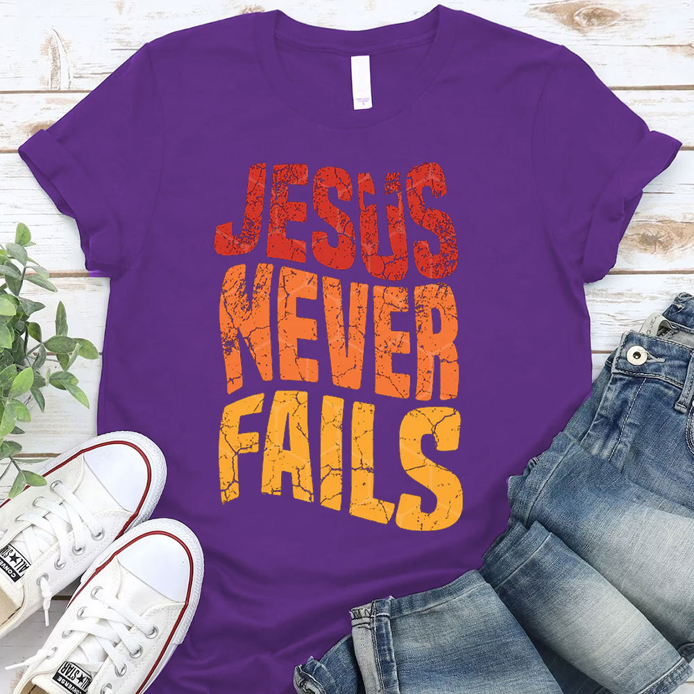 Jesus Never Fails Christian T-Shirt