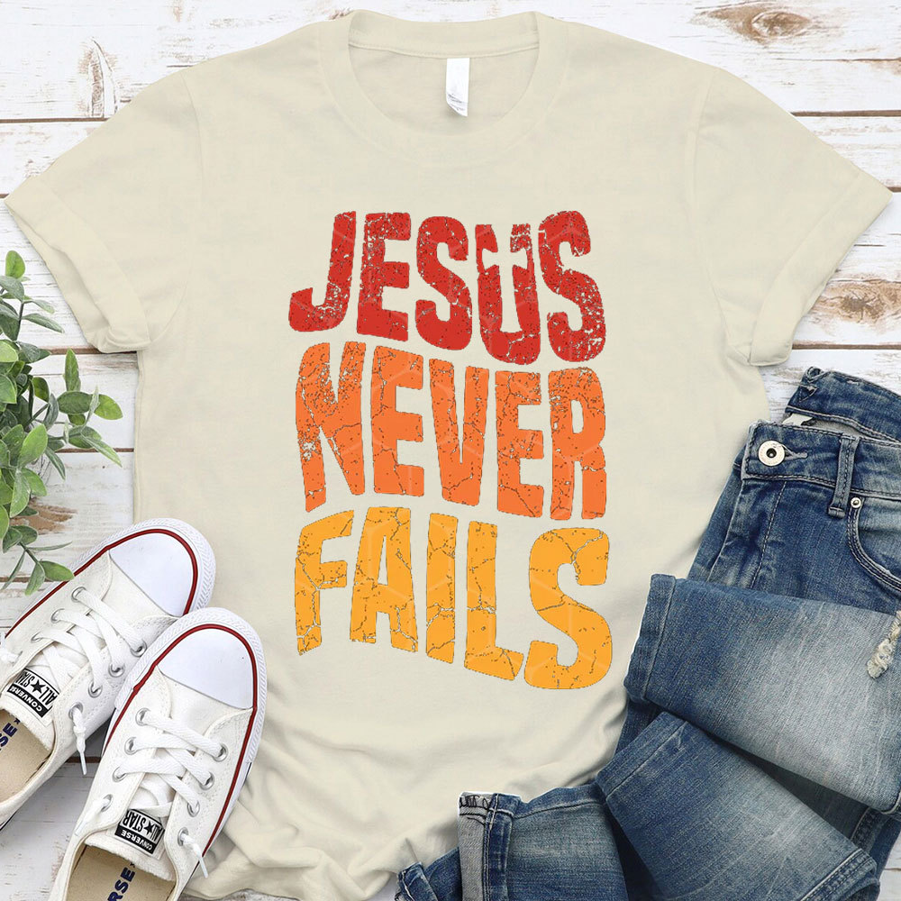 Jesus Never Fails Christian T-Shirt