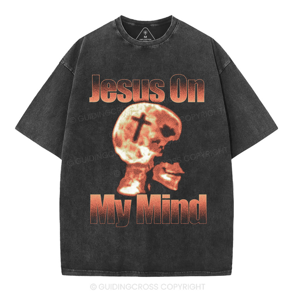 Jesus On My Mind Christian Washed T-Shirt