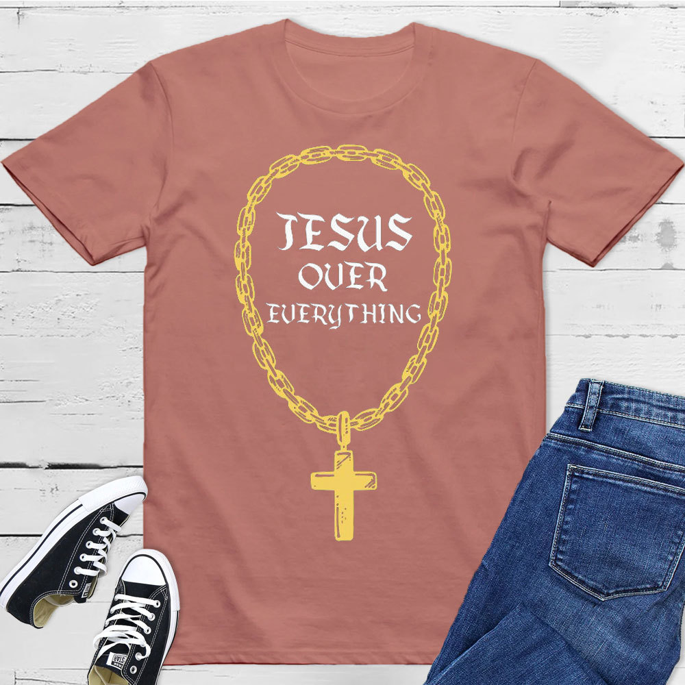 Jesus Over Everything Christian T-Shirt