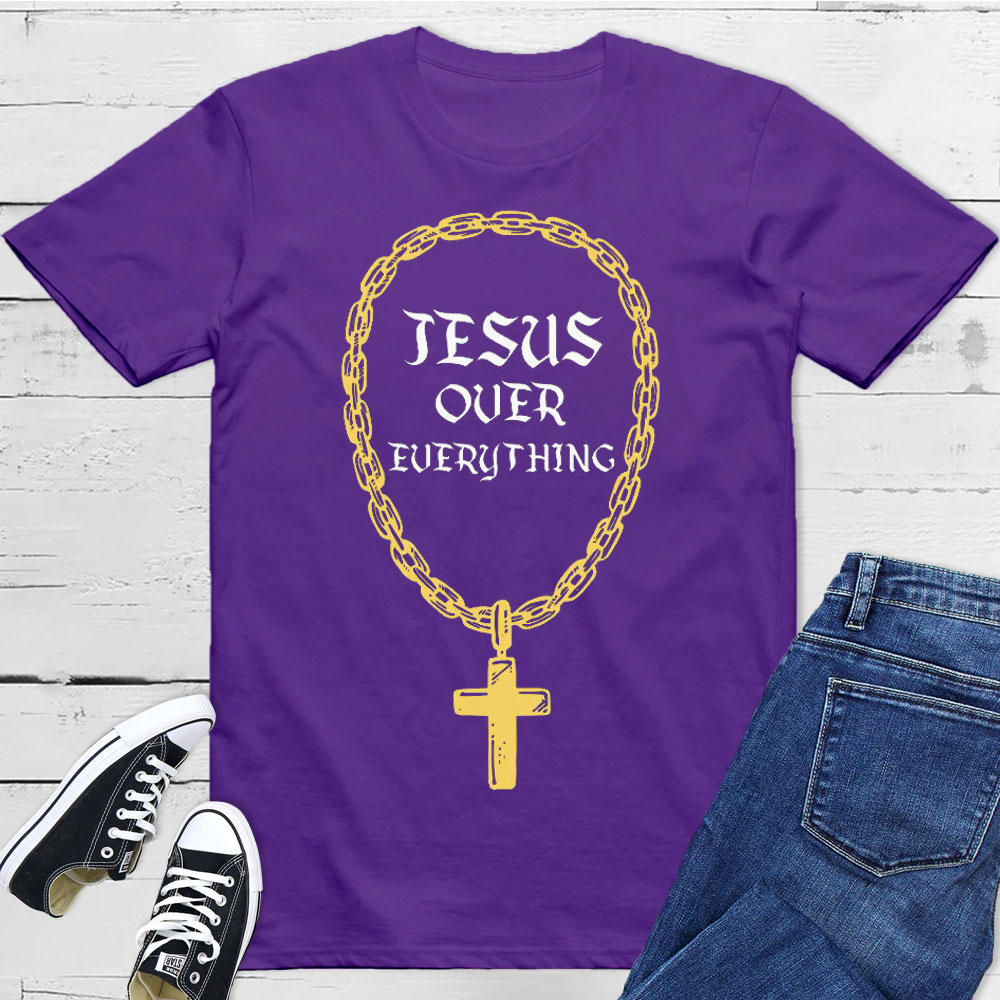 Jesus Over Everything Christian T Shirt