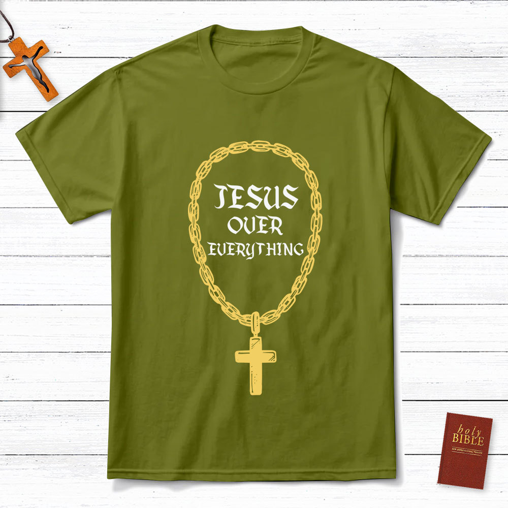 Jesus Over Everything Christian T-Shirt
