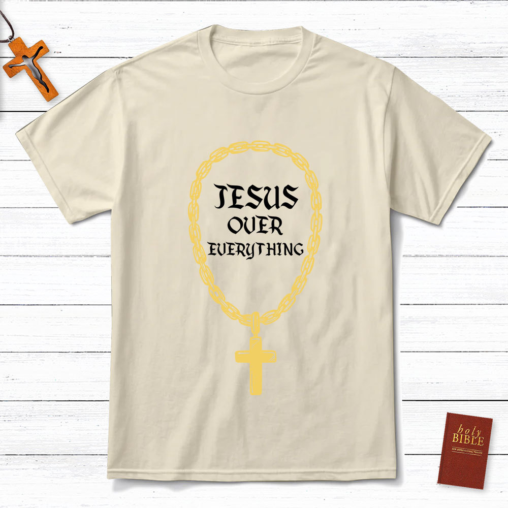 Jesus Over Everything Christian T-Shirt