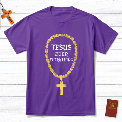 Jesus Over Everything Christian T-Shirt