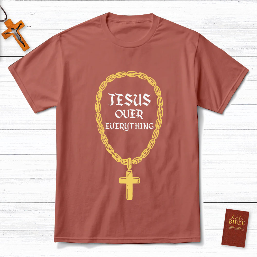 Jesus Over Everything Christian T-Shirt