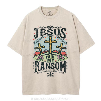Jesus Paid My Ransom Christian Washed T-Shirt