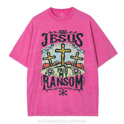 Jesus Paid My Ransom Christian Washed T-Shirt