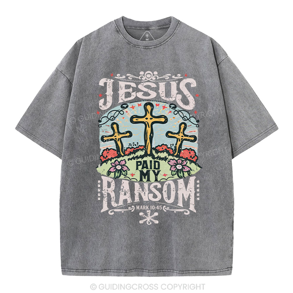 Jesus Paid My Ransom Christian Washed T-Shirt
