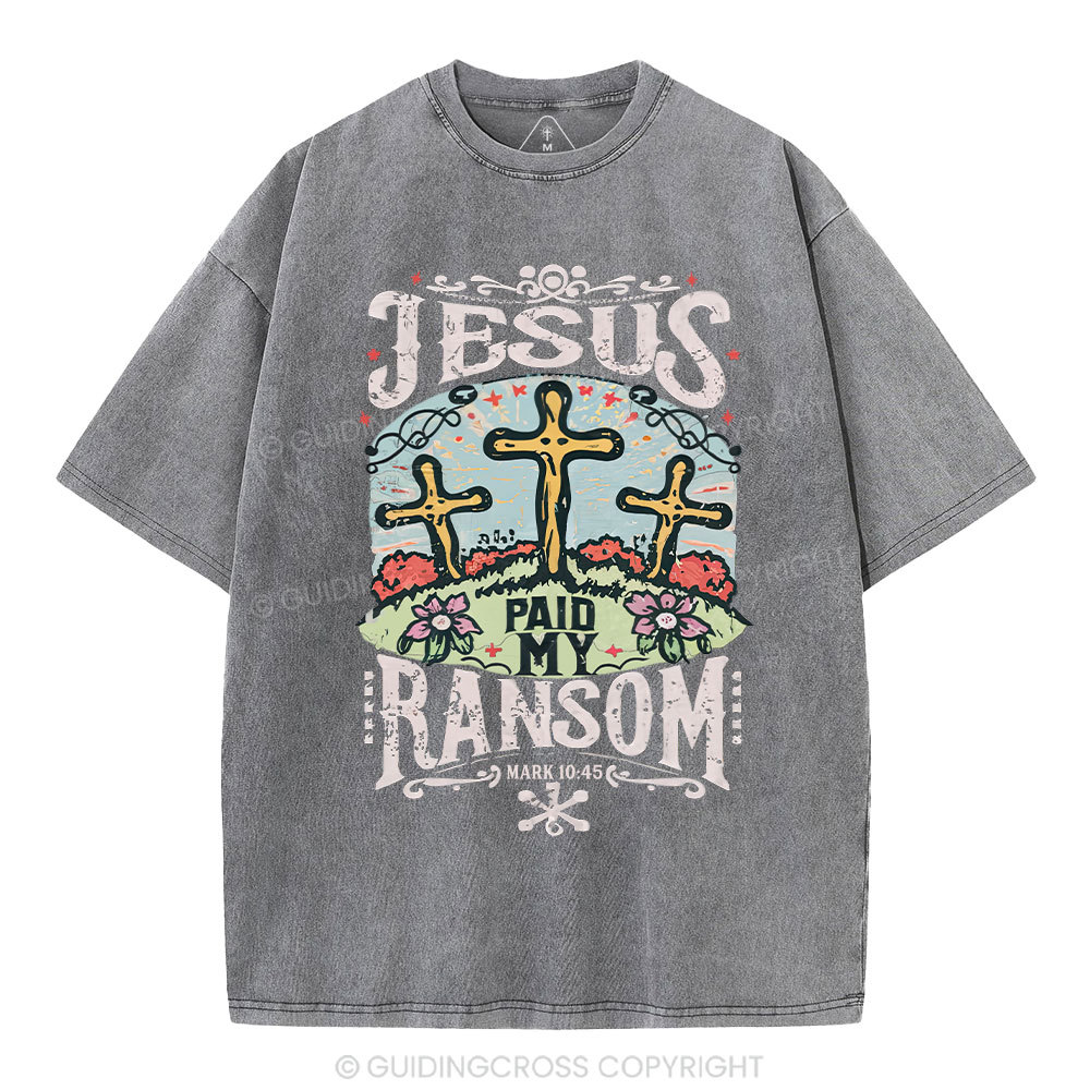 Jesus Paid My Ransom Christian Washed T-Shirt