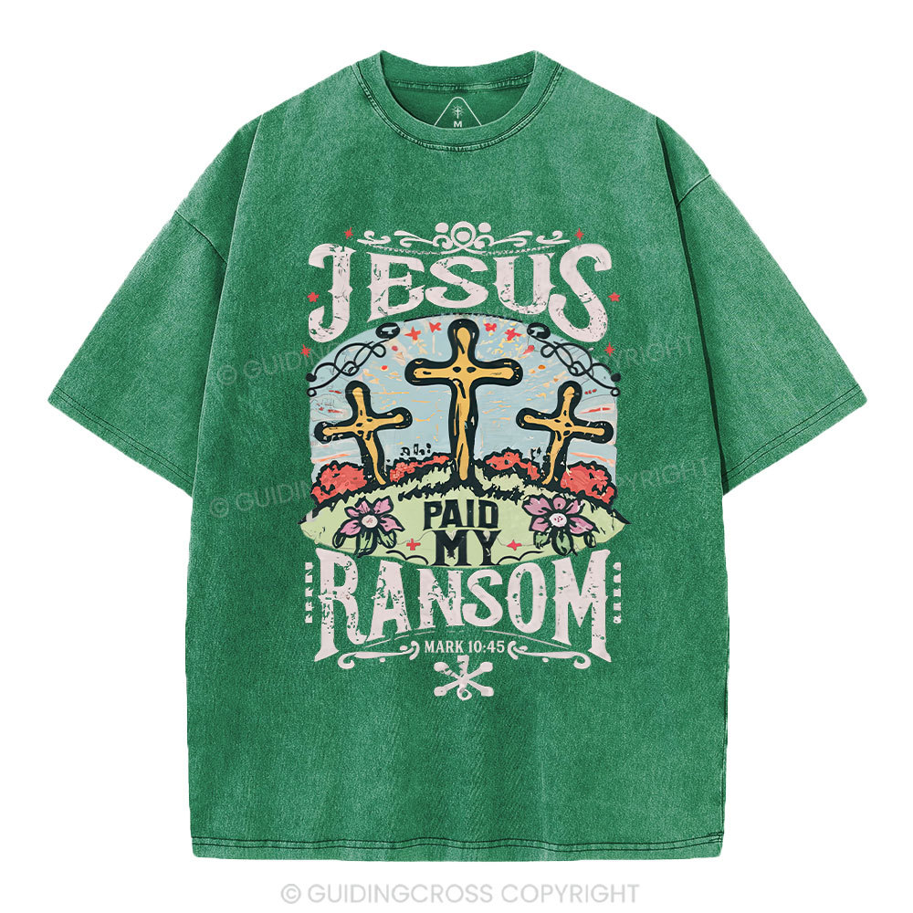 Jesus Paid My Ransom Christian Washed T-Shirt