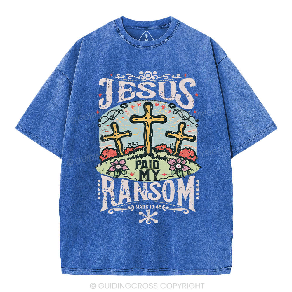 Jesus Paid My Ransom Christian Washed T-Shirt