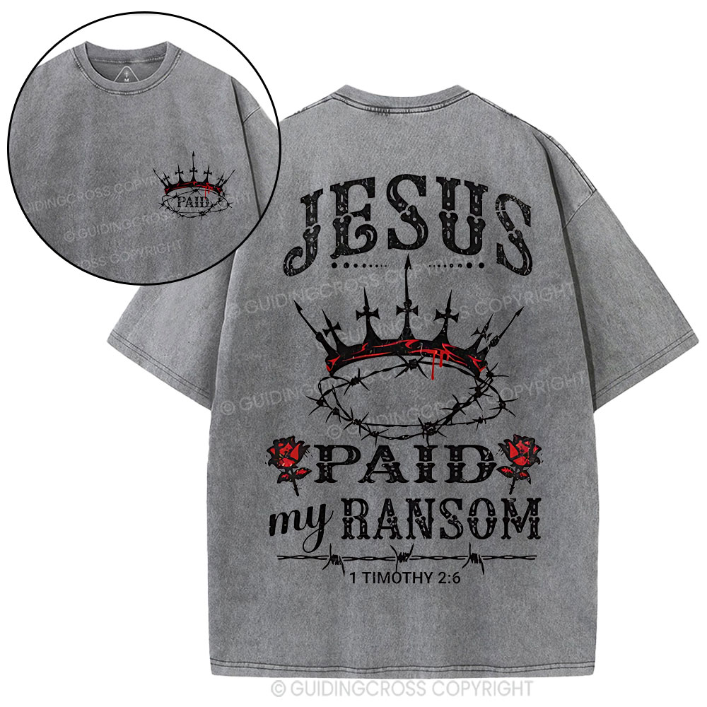 Jesus Paid My Ranson Christian Washed T-Shirt
