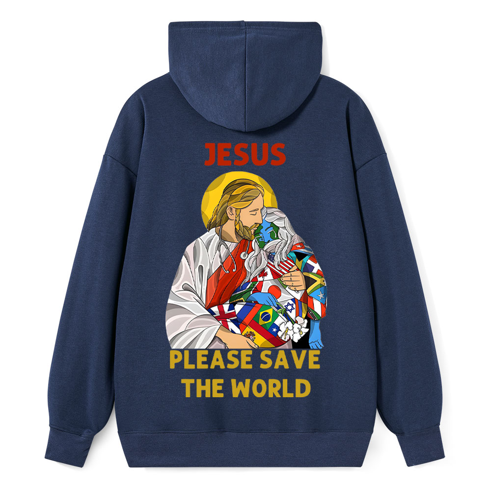 Jesus Please Save The World Christian Hoodie
