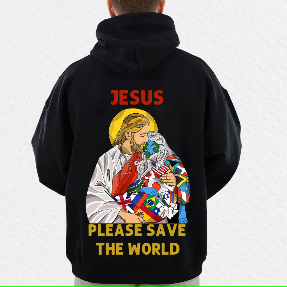 Jesus Please Save The World Christian Hoodie