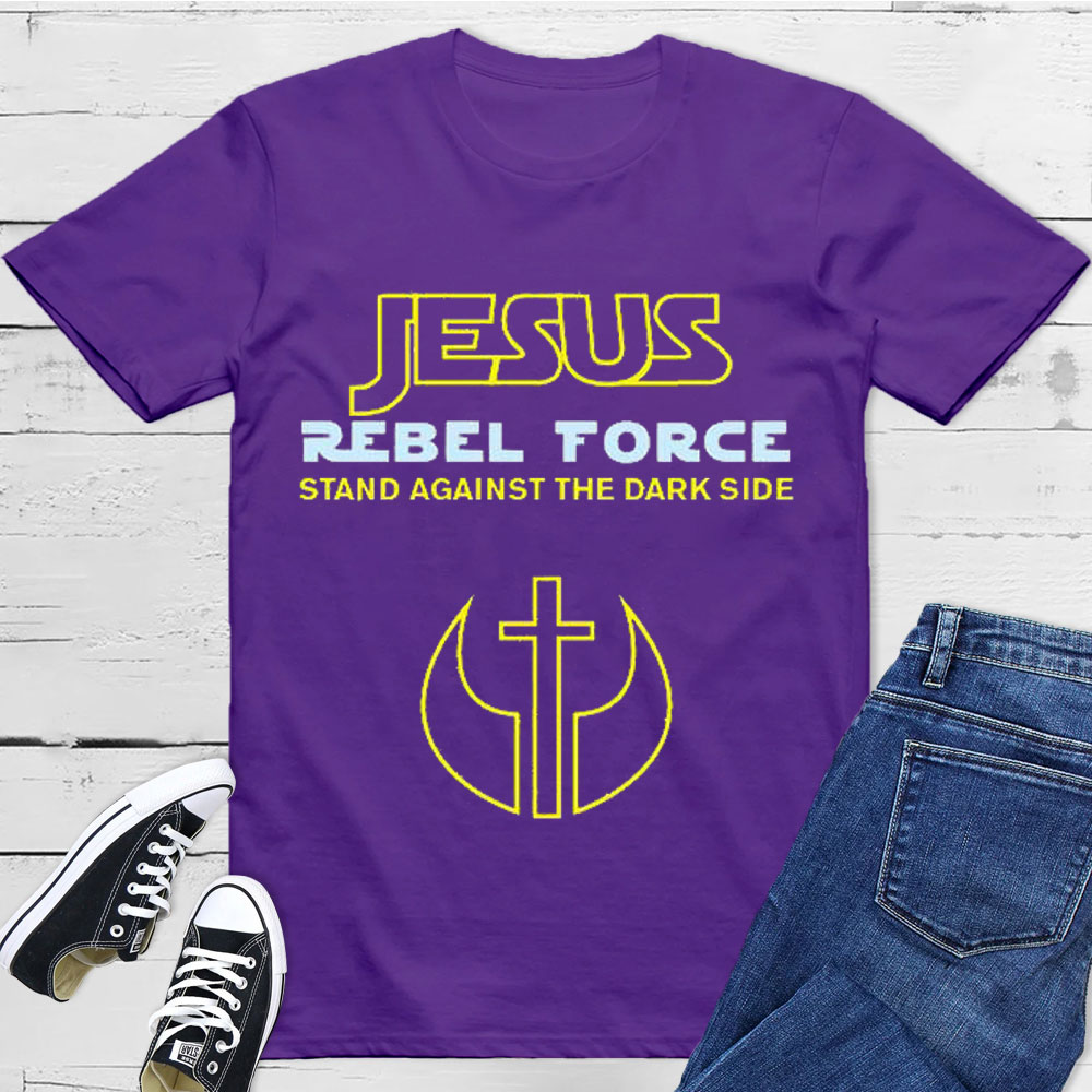 Jesus Rebel Force Stand Against The Dark Side Christian T-Shirt