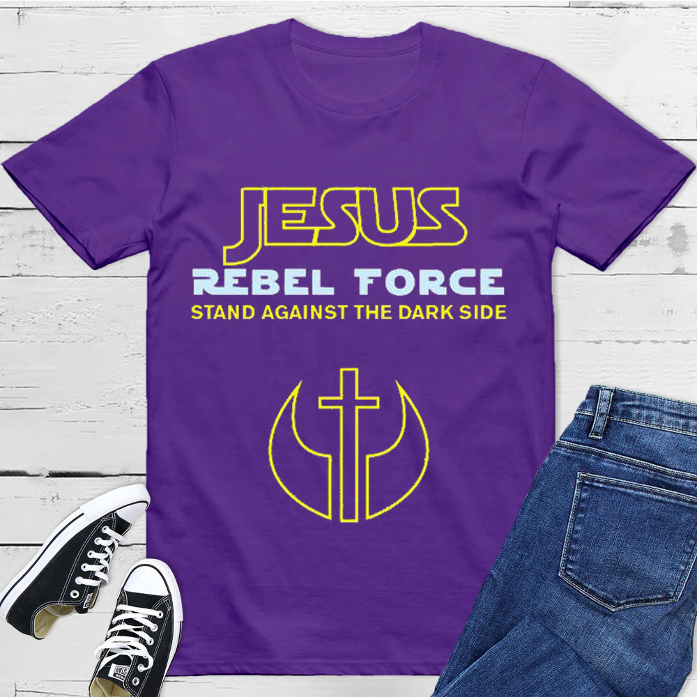Jesus Rebel Force Stand Against The Dark Side Christian T-Shirt