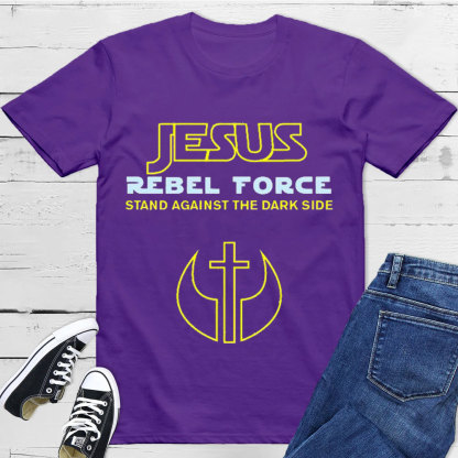 Jesus Rebel Force Stand Against The Dark Side Christian T-Shirt