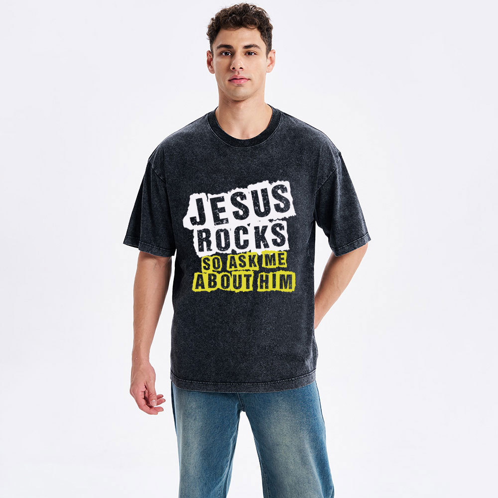 Jesus Rock So Ask Me About Him Christian Washed T-Shirt