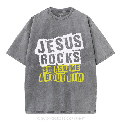 Jesus Rock So Ask Me About Him Christian Washed T-Shirt