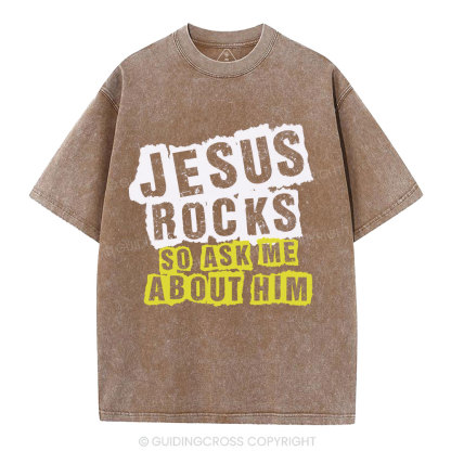 Jesus Rock So Ask Me About Him Christian Washed T-Shirt