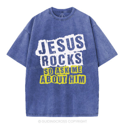 Jesus Rock So Ask Me About Him Christian Washed T-Shirt