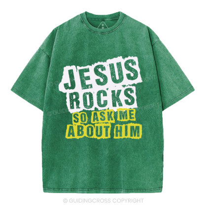 Jesus Rock So Ask Me About Him Christian Washed T-Shirt