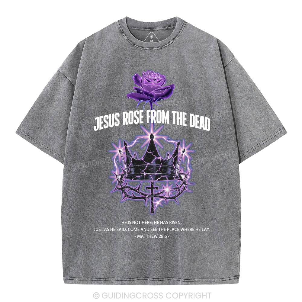 Jesus Rose From The Dead Chrsitian Washed T-Shirt