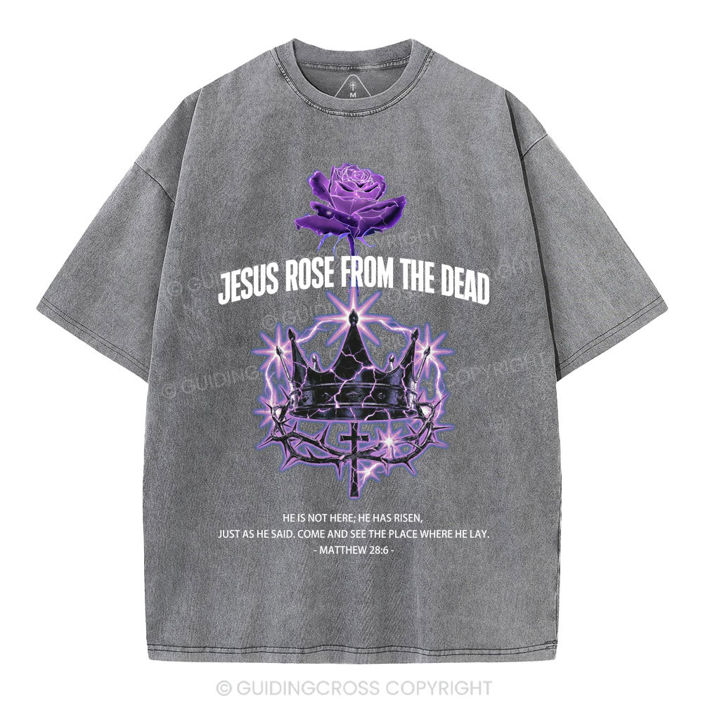 Jesus Rose From The Dead Chrsitian Washed T-Shirt