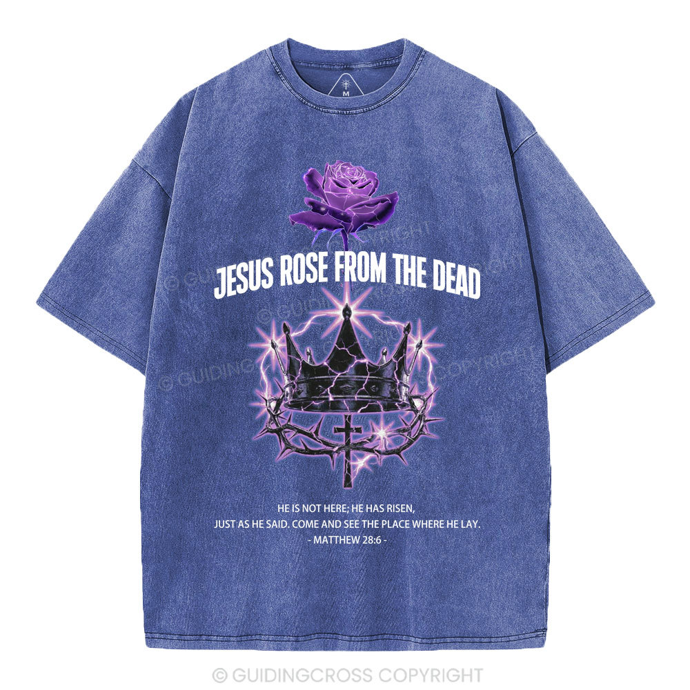 Jesus Rose From The Dead Chrsitian Washed T-Shirt